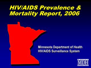 HIV/AIDS Prevalence &amp; Mortality Report, 2006