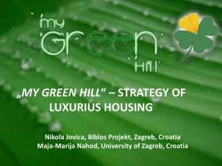 „ MY GREEN HILL “ – STRATEGY OF LUXURIUS HOUSING