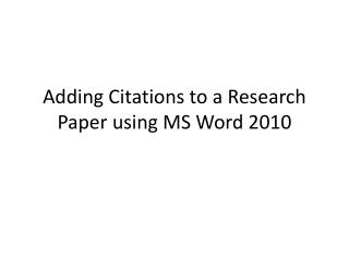 Adding Citations to a Research Paper using MS Word 2010