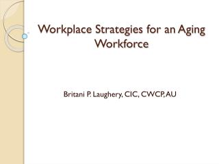 Workplace Strategies for an Aging Workforce