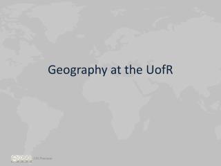 Geography at the UofR