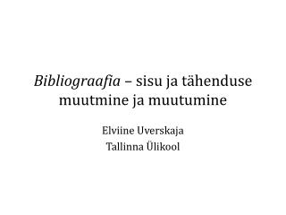 Bibliograafia – sisu ja tähenduse muutmine ja muutumine