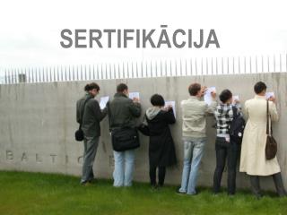 SERTIFIKĀCIJA