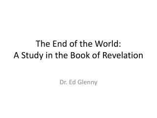 The End of the World: A Study in the Book of Revelation