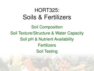 HORT325: Soils &amp; Fertilizers
