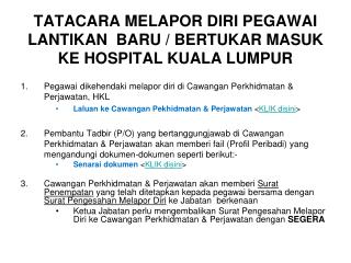 TATACARA MELAPOR DIRI PEGAWAI LANTIKAN BARU / BERTUKAR MASUK KE HOSPITAL KUALA LUMPUR