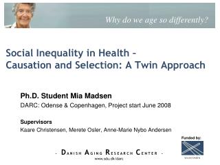 Social Inequality in Health – Causation and Selection: A Twin Approach