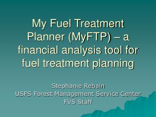 My Fuel Treatment Planner (MyFTP) – a financial analysis tool for fuel treatment planning