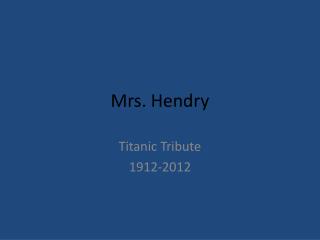 Mrs. Hendry