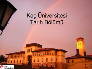 Koç Üniversitesi Tarih B ölümü