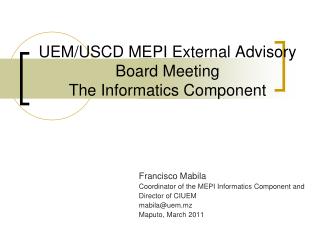 UEM/USCD MEPI External Advisory Board Meeting The Informatics Component