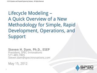 Steven H. Dam, Ph.D., ESEP President, SPEC Innovations 571-485-7805 Steven.dam@specinnovations