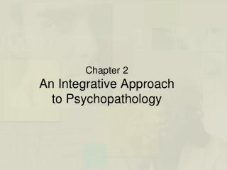 Chapter 2 An Integrative Approach to Psychopathology