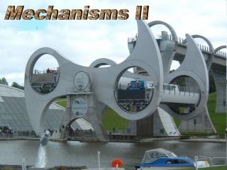 Mechanisms II