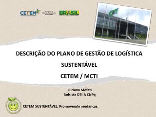 DESCRIÇÃO DO PLANO DE GESTÃO DE LOGÍSTICA SUSTENTÁVEL CETEM / MCTI