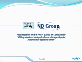 Presentation of the « ND » Group of Companies : “Filling stations and petroleum storage depots