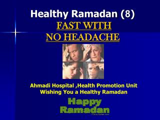 Healthy Ramadan ( 8 ) FAST WITH NO HEADACHE