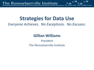 Strategies for Data Use Everyone Achieves. No Exceptions. No Excuses.