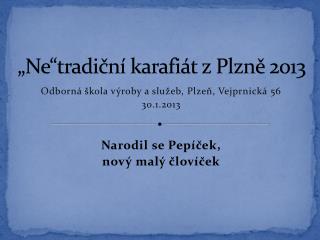 „Ne“tradiční karafiát z Plzně 2013
