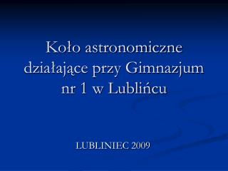 Koło astronomiczne działające przy Gimnazjum nr 1 w Lublińcu