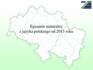 Egzamin maturalny z języka polskiego od 2015 roku