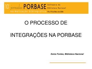 O PROCESSO DE INTEGRAÇÕES NA PORBASE