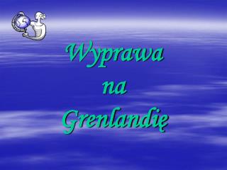 Wyprawa na Grenlandię