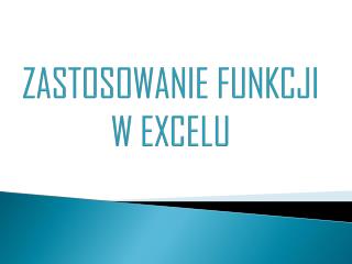 ZASTOSOWANIE FUNKCJI W EXCELU