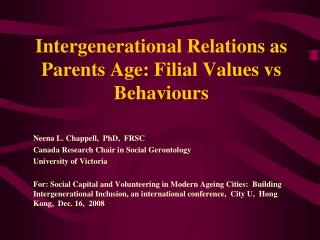 Intergenerational Relations as Parents Age: Filial Values vs Behaviours