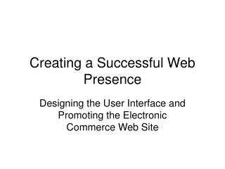 Creating a Successful Web Presence