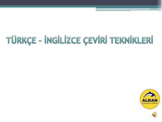 TÜRKÇE – İNGİLİZCE ÇEVİRİ TEKNİKLERİ