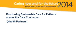 Purchasing Sustainable Care for Patients across the Care Continuum (Health Partners)