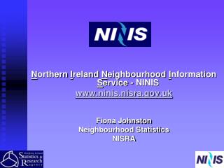 N orthern I reland N eighbourhood I nformation S ervice - NINIS ninis.nisra.uk
