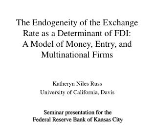 The Endogeneity of the Exchange Rate as a Determinant of FDI: A Model of Money, Entry, and Multinational Firms