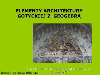 ELEMENTY ARCHITEKTURY GOTYCKIEJ Z GEOGEBRĄ