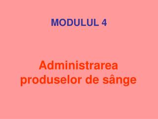 MODULUL 4