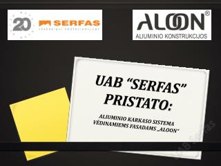 UAB “SERFAS” PRISTATO: