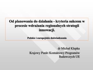 dr Michał Klepka Krajowy Punkt Kontaktowy Programów Badawczych UE