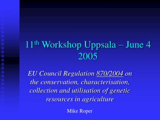 11 th Workshop Uppsala – June 4 2005