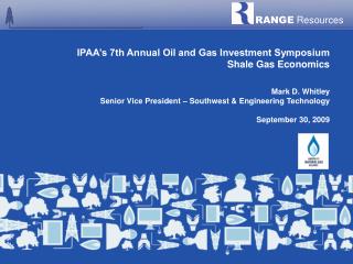 IPAA’s 7th Annual Oil and Gas Investment Symposium Shale Gas Economics