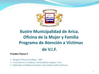 Ilustre Municipalidad de Arica. Oficina de la Mujer y Familia Programa de Atención a Víctimas