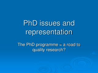PhD issues and representation