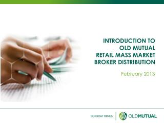 INTRODUCTION TO OLD MUTUAL RETAIL MASS MARKET BROKER DISTRIBUTION