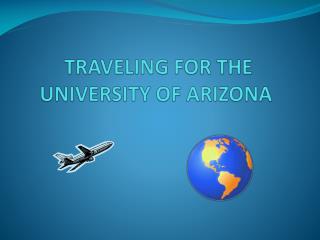 TRAVELING FOR THE UNIVERSITY OF ARIZONA