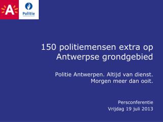 Persconferentie Vrijdag 19 juli 2013