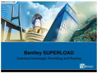 Bentley SUPERLOAD Oversize/Overweight Permitting and Routing