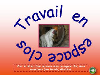 Travail en espace clos