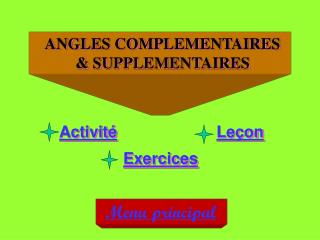 ANGLES COMPLEMENTAIRES &amp; SUPPLEMENTAIRES