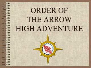 ORDER OF THE ARROW HIGH ADVENTURE