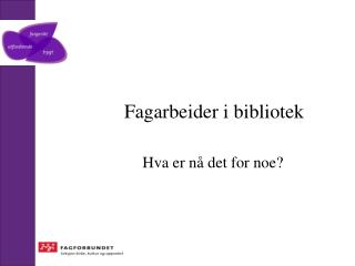 Fagarbeider i bibliotek